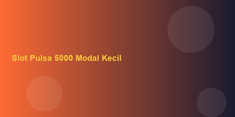 Slot pulsa 5000